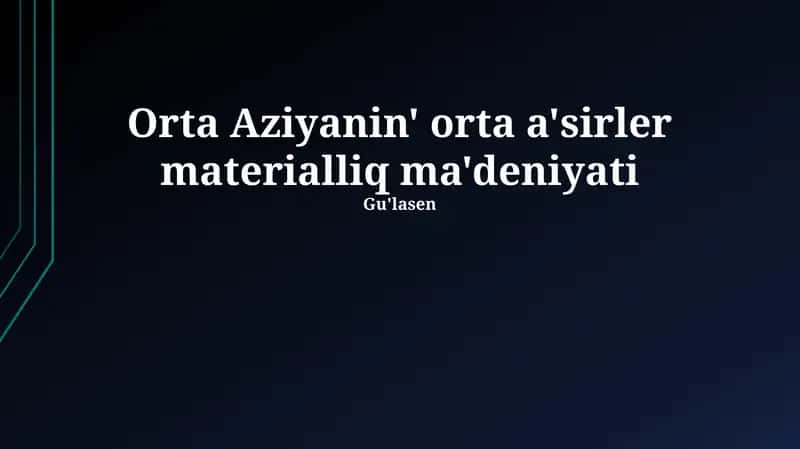 Orta Aziyanin' orta a'sirler materialliq ma'deniyati