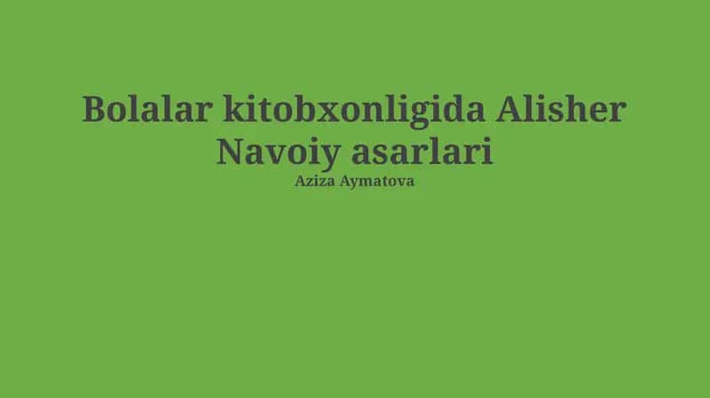 Bolalar kitobxonligida Alisher Navoiy asarlari