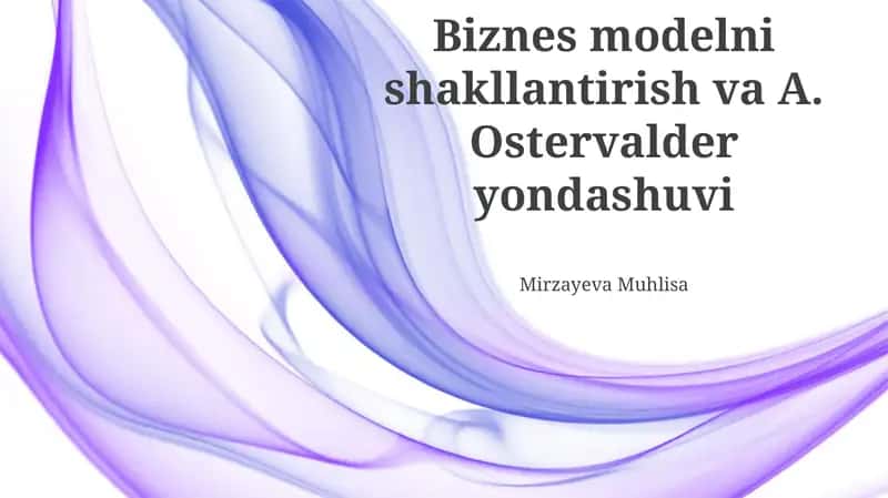 Biznes modelni shakllantirish va A. Ostervalder yondashuvi