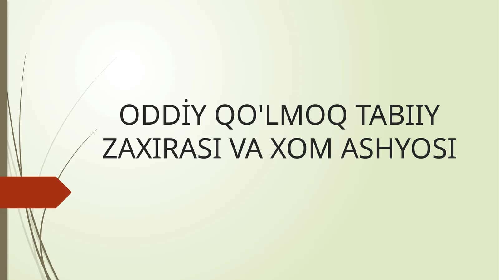 ODDİY QO'LMOQ TABIIY ZAXIRASI VA XOM ASHYOSI