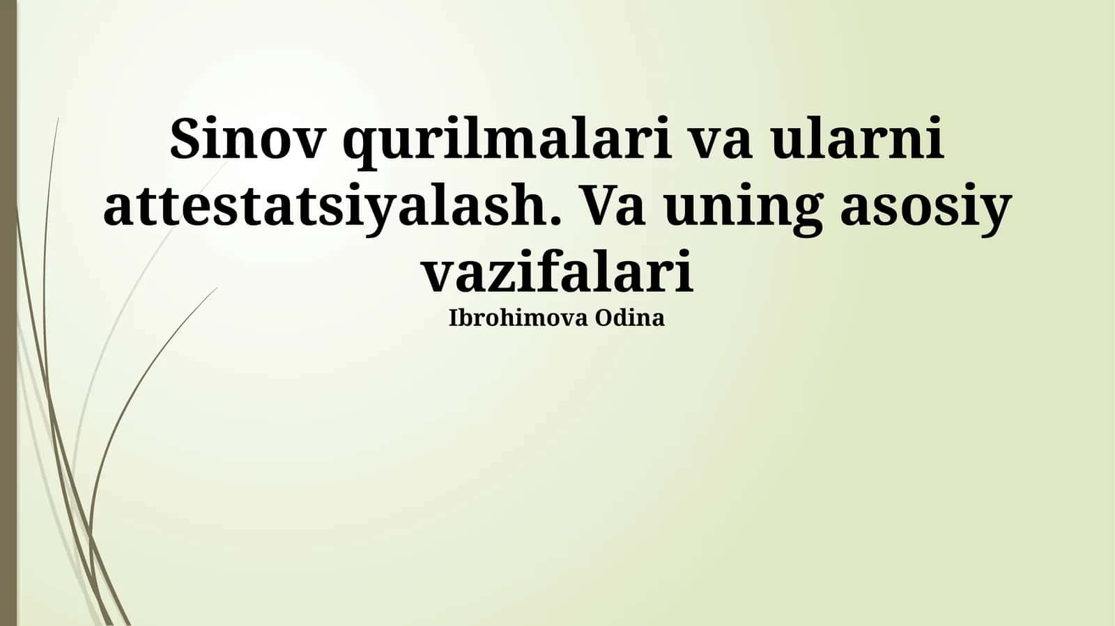 Sinov qurilmalari va ularni attestatsiyalash. Va uning asosiy vazifalari