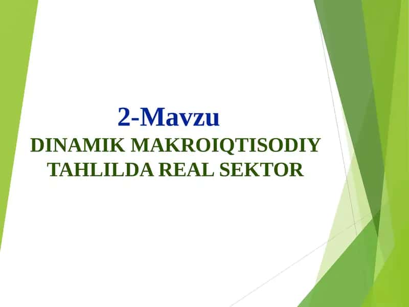 DINAMIK MAKROIQTISODIY TAHLILDA REAL SEKTOR