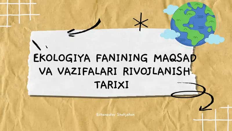 Ekologiya fanining Maqsad va vazifalari rivojlanish tarixi