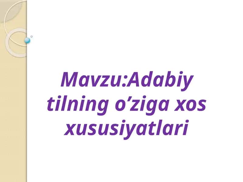 Adabiytilning o'ziga xos hususiyatlari