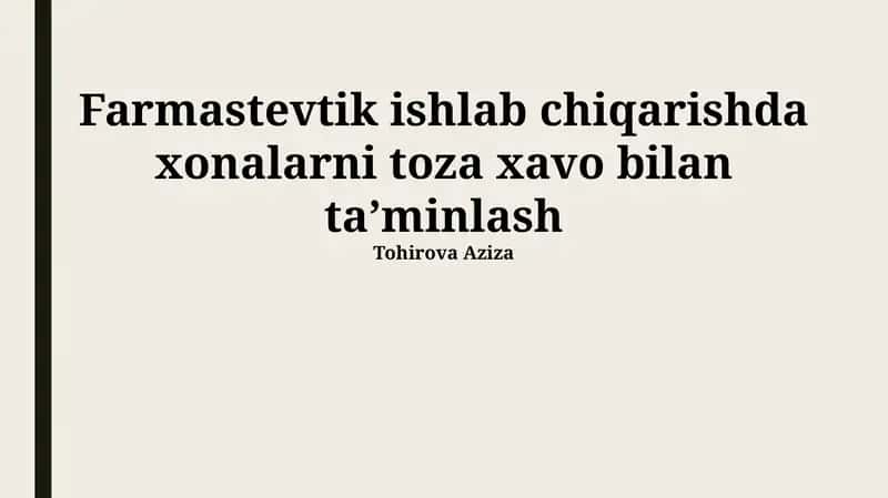 Farmastevtik ishlab chiqarishda xonalarni toza xavo bilan ta’minlash