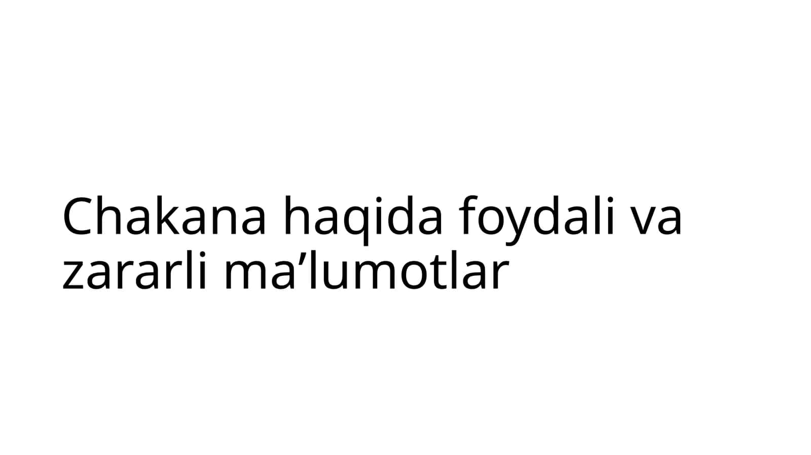Chakana haqida foydali va zararli maʼlumotlar