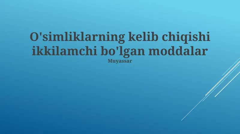 O'simliklarning kelib chiqishi ikkilamchi bo'lgan moddalar