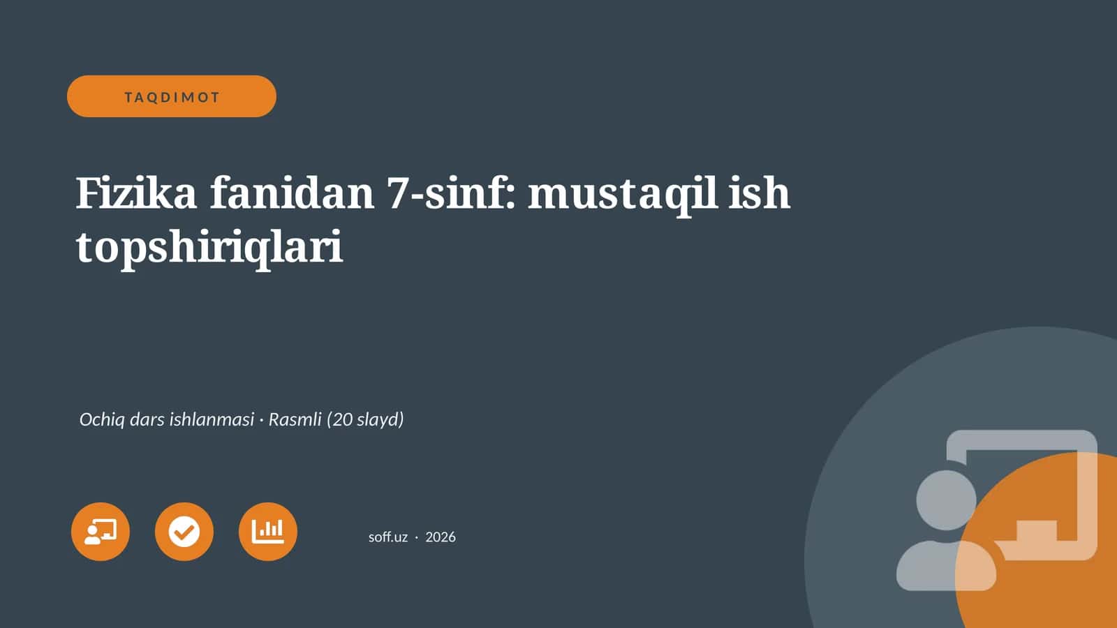 Fizika fanidan 7-sinf: mustaqil ish topshiriqlari