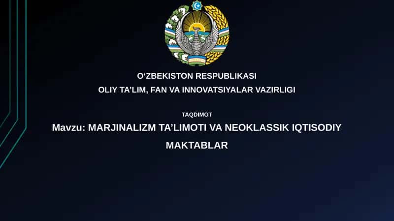 MARJINALIZM TA’LIMOTI VA NEOKLASSIK IQTISODIYMAKTABLAR