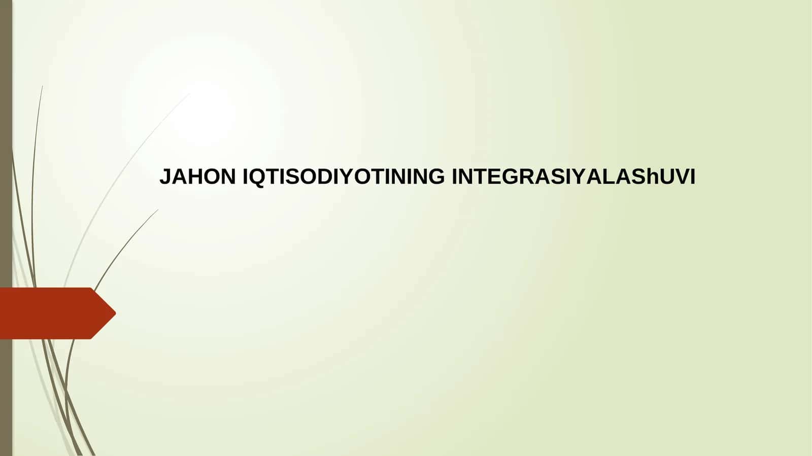 JAHON IQTISODIYOTINING INTEGRASIYALAShUVI