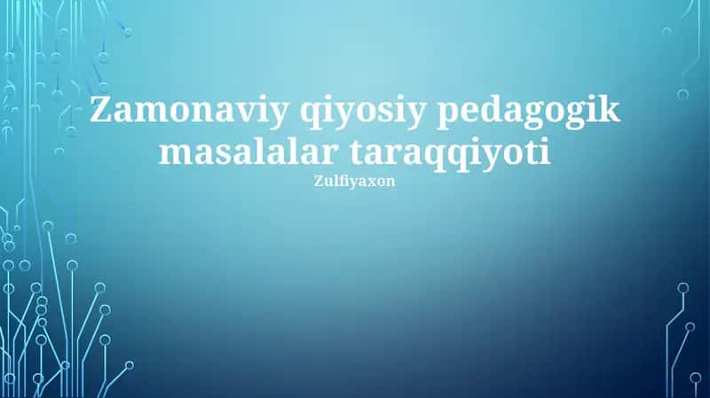 Zamonaviy qiyosiy pedagogik masalalar taraqqiyoti