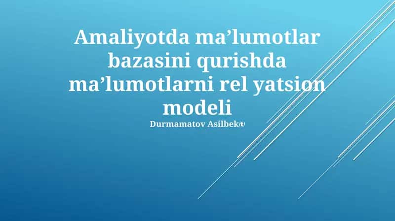Relatsion ma'lumotlar bazalarini loyihalash va boshqarish