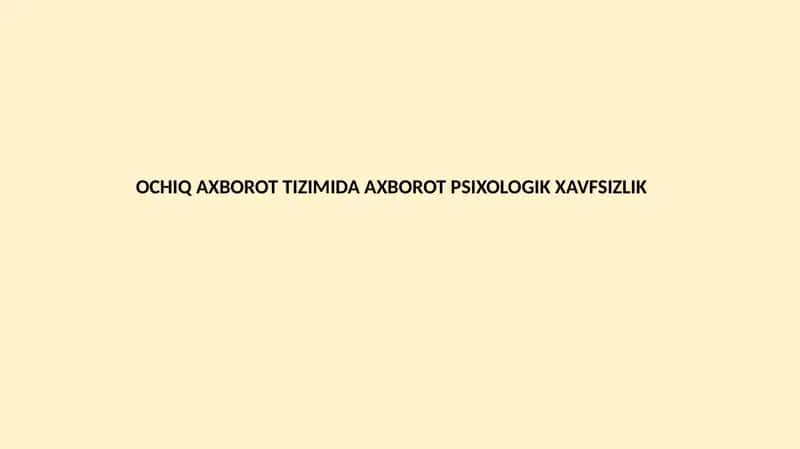 OCHIQ AXBOROT TIZIMIDA AXBOROT PSIXOLOGIK XAVFSIZLIK