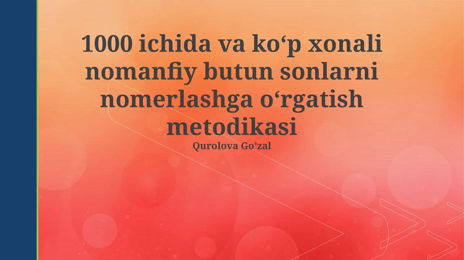 1000 ichida va koʻp xonali nomanfiy butun sonlarni nomerlashga oʻrgatish metodikasi
