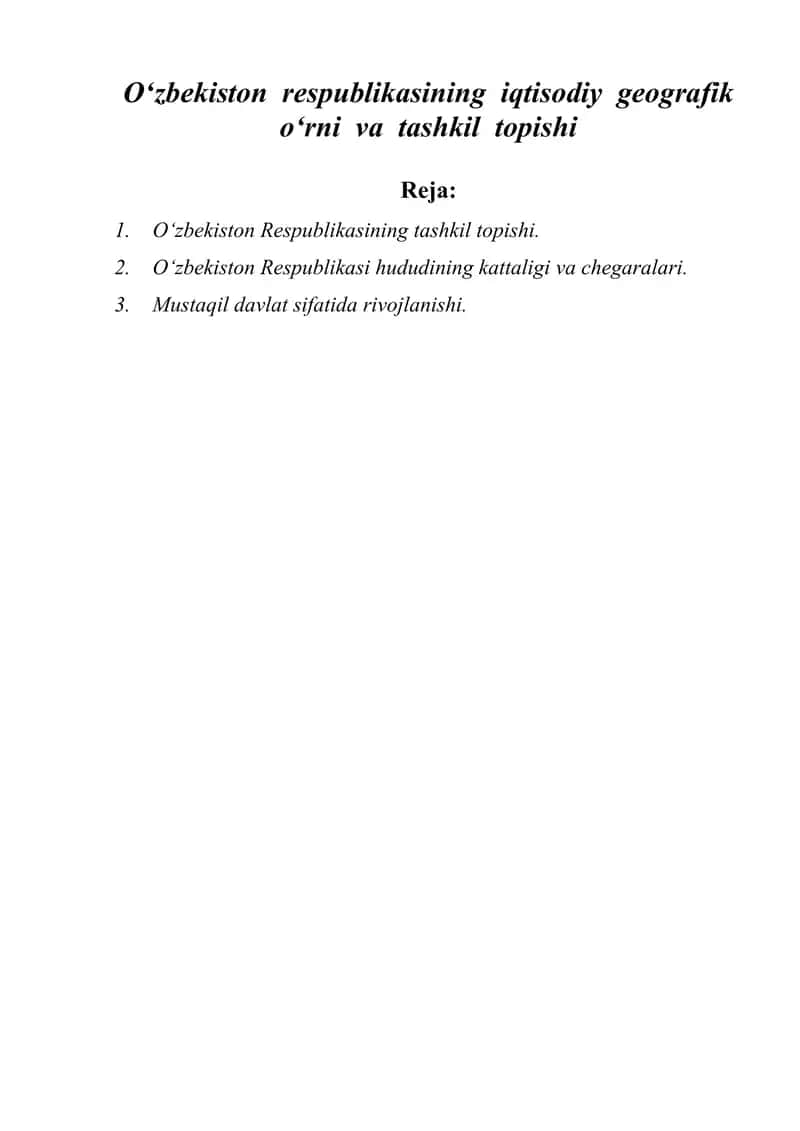 О‘zbekiston respublikasining iqtisodiy geografik о‘rni va tashkil topishi