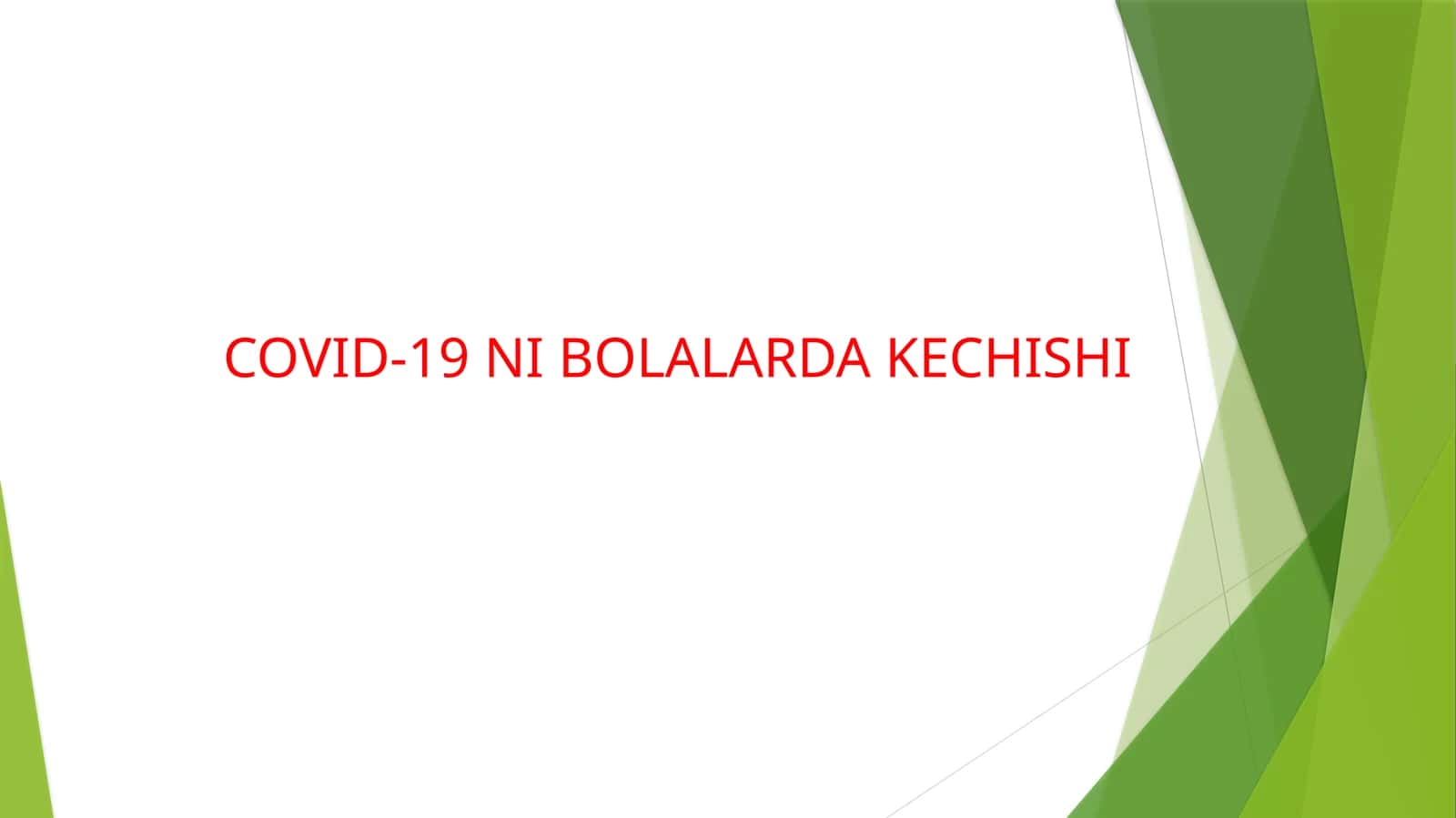 COVID-19 NI BOLALARDA KECHISHI