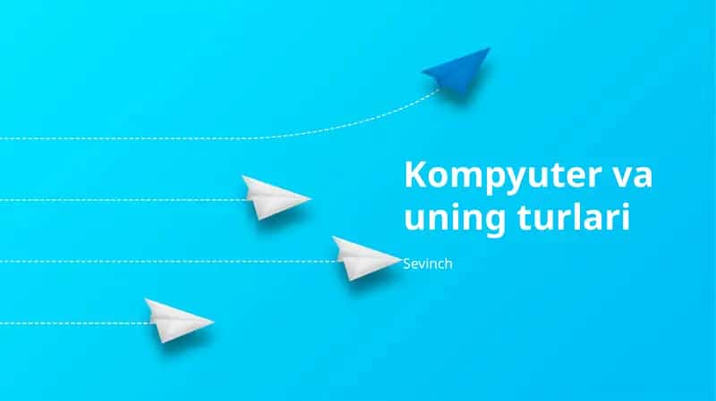 Kompyuter va uning turlari
