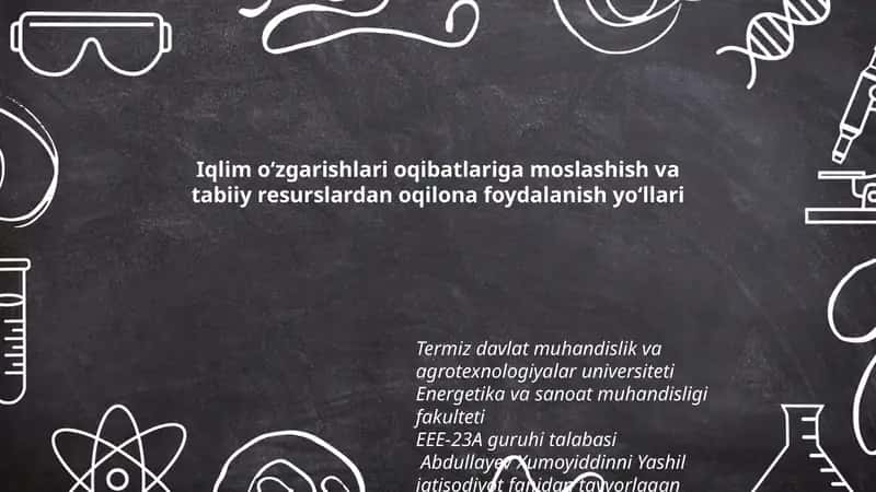 Iqlim oʻzgarishlari oqibatlariga moslashish va tabiiy resurslardan oqilona foydalanish yoʻllari