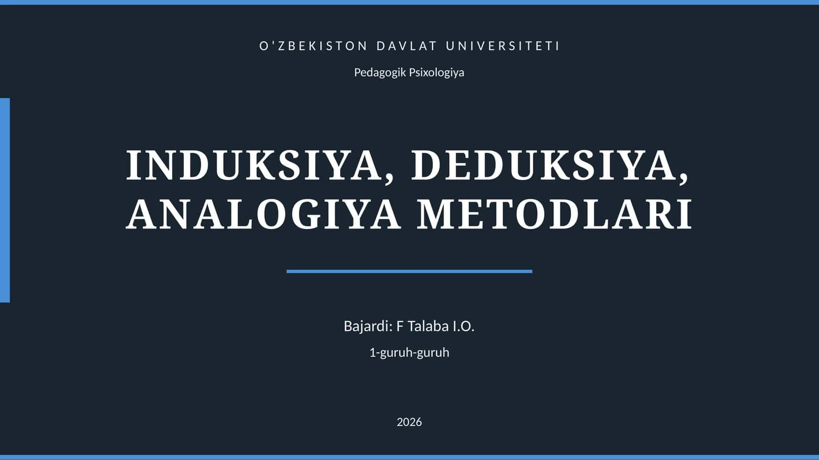 INDUKSIYA, DEDUKSIYA, ANALOGIYA METODLARI