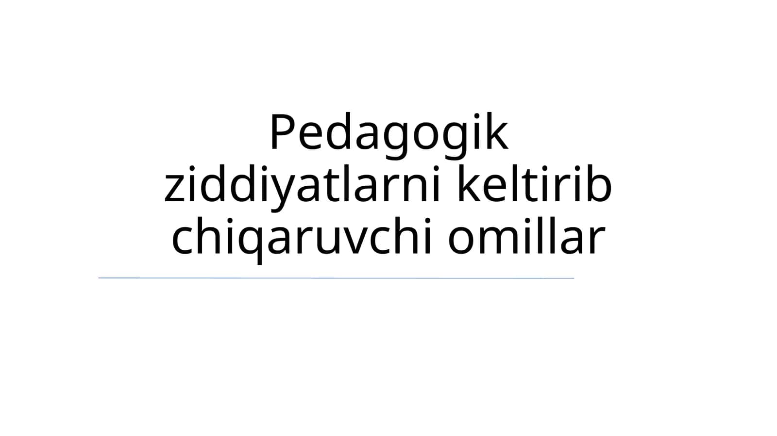 Pedagogik ziddiyatlarni keltirib chiqaruvchi omillar
