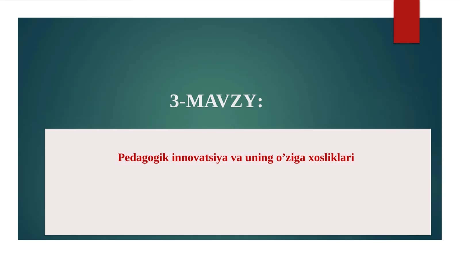 Pedagogik innovatsiya va uning o’ziga xosliklari