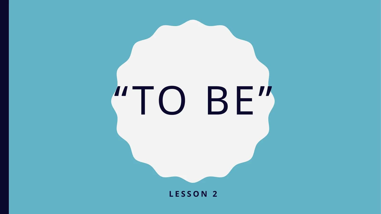 "To be" Lesson 2