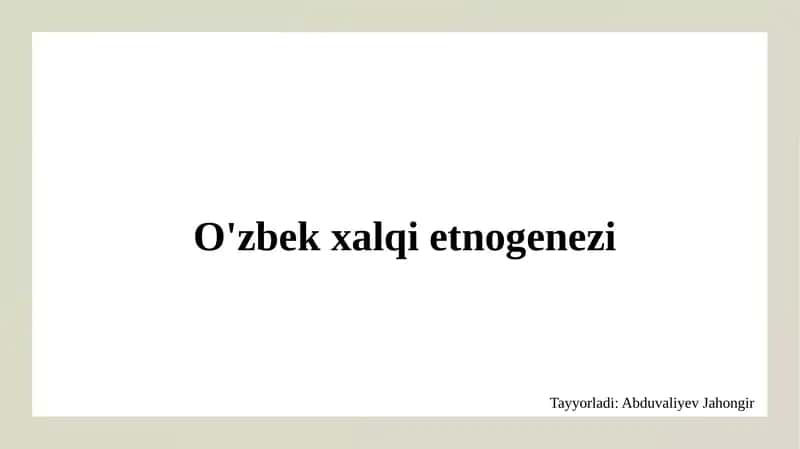 O'zbek xalqi etnogenezi.