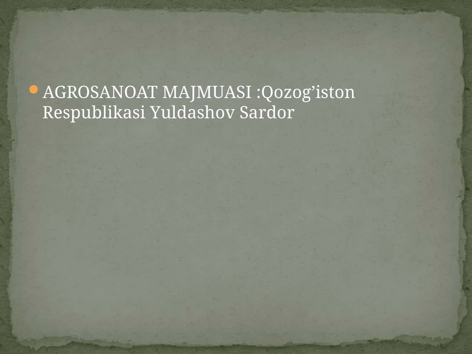AGROSANOAT MAJMUASI:Qozog’iston Respublikasi Yuldashov Sardor
