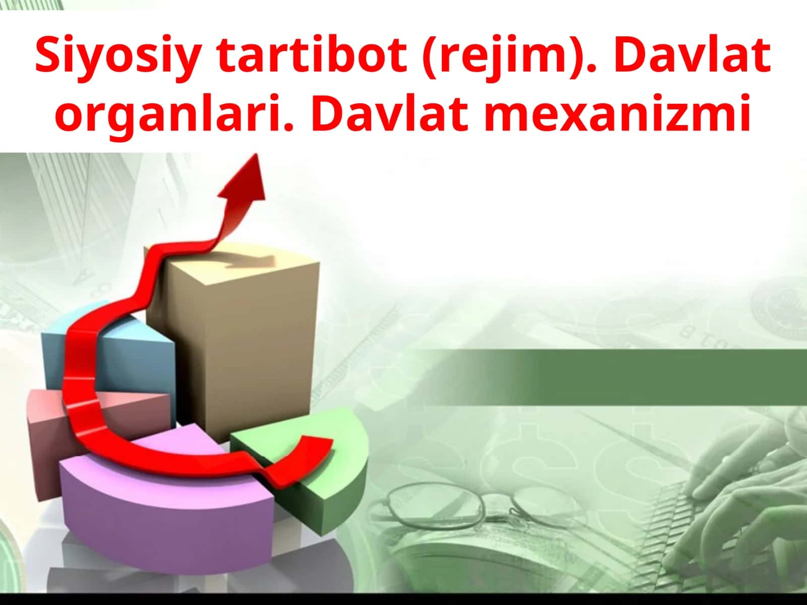 Siyosiy tartibot (rejim). Davlat organlari. Davlat mexanizmi