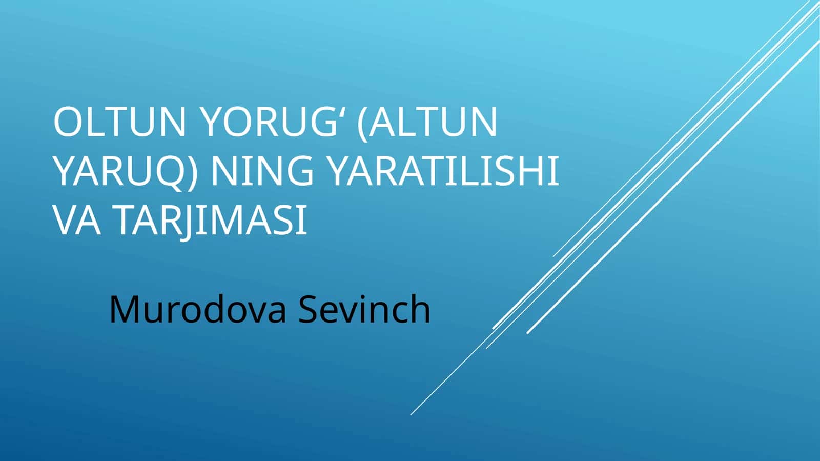 Oltunyorugʻ(AltunYaruq)ning yaratilishi va tarjimasi