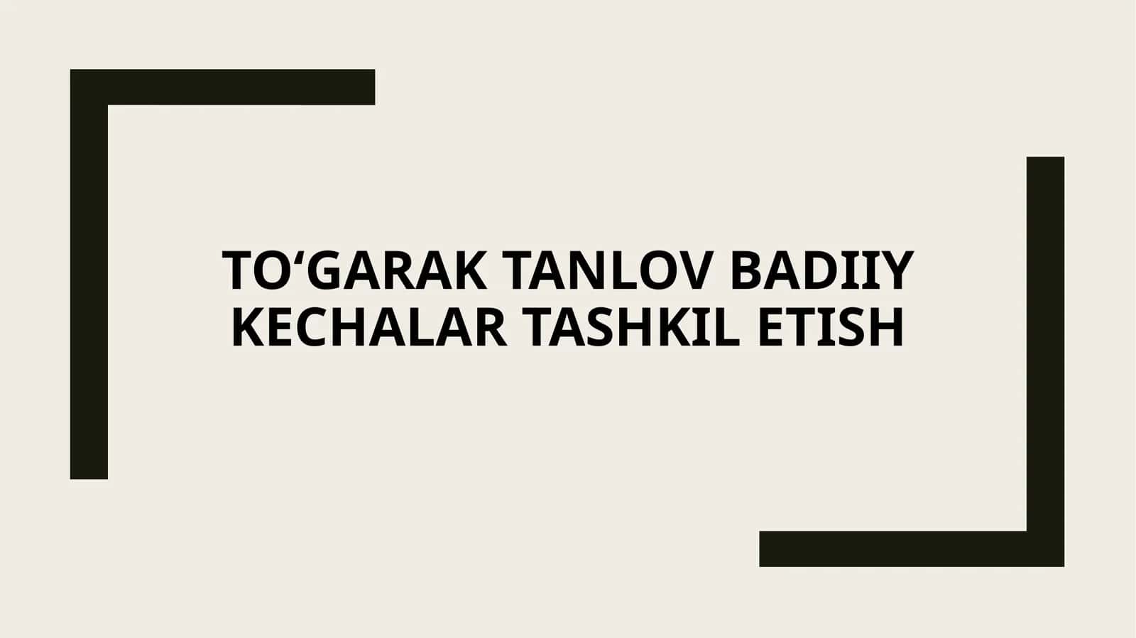 Toʻgarak tanlov badiiy kechalar tashkil etish