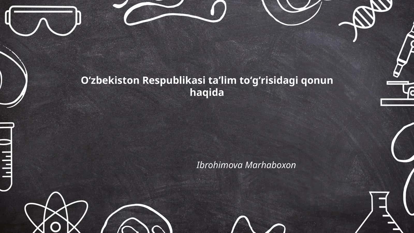 Oʻzbekiston Respublikasi taʼlim toʻgʻrisidagi qonun haqida