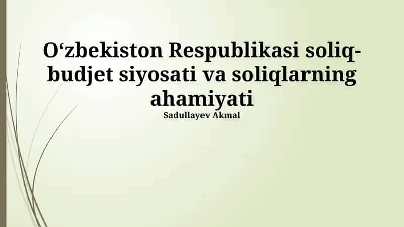 Soliq-budjet siyosati va soliqlarning ahamiyati
