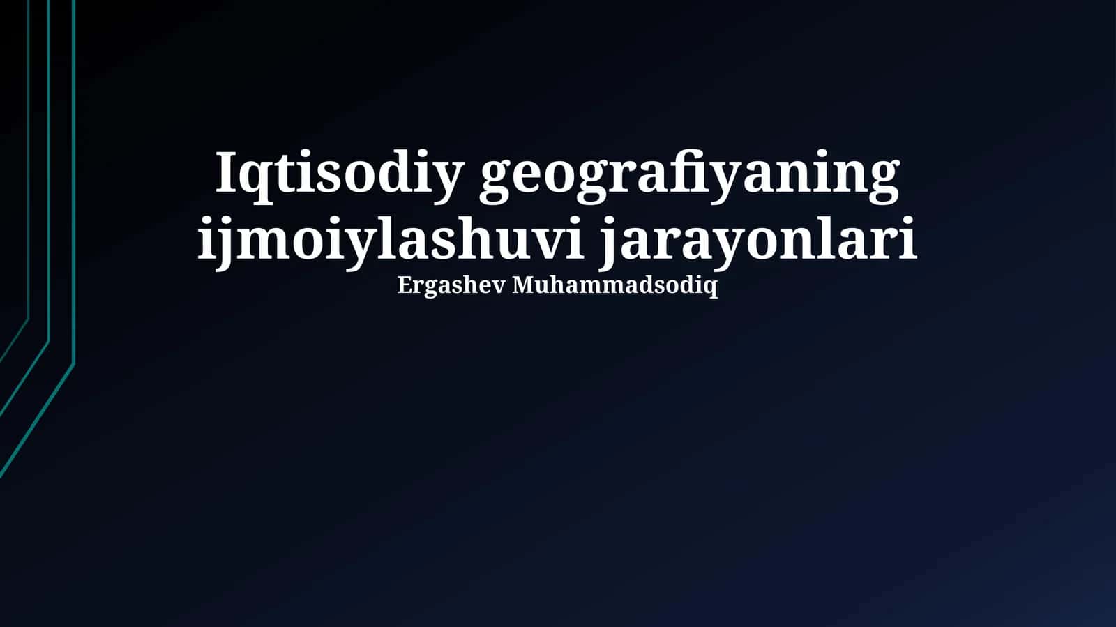 Iqtisodiy geografiyaning ijmoiylashuvi jarayonlari
