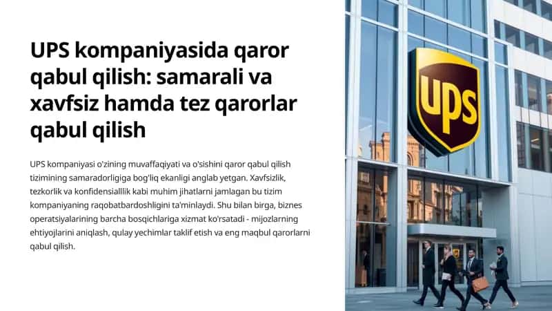 UPS kompaniyasida qaror qabul qilish: samarali va xavfsiz hamda tez qarorlar qabul qilish
