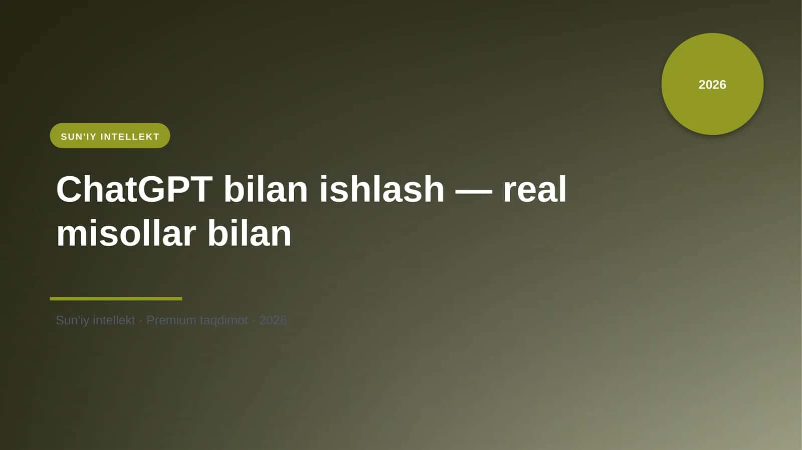 ChatGPT bilan ishlash — real misollar bilan
