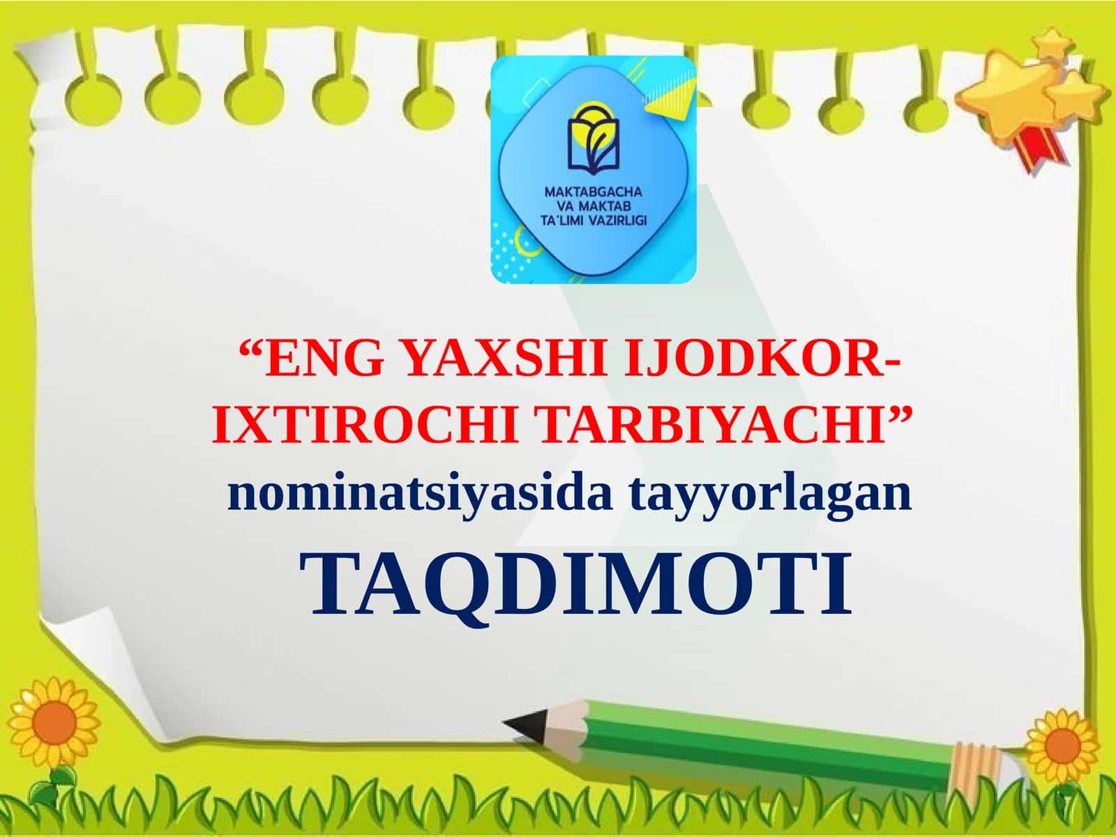 “ENG YAXSHI IJODKOR-IXTIROCHI TARBIYACHI” nominasidatayyorlagan TAQDIMOTI