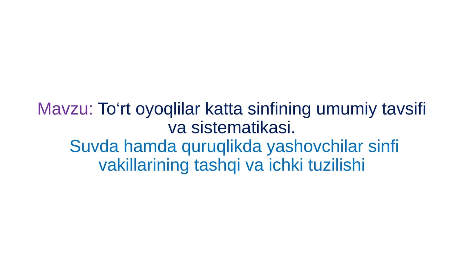 To‘rtoyoqlilar kattasining umumiy tavsifi va sistemikasi