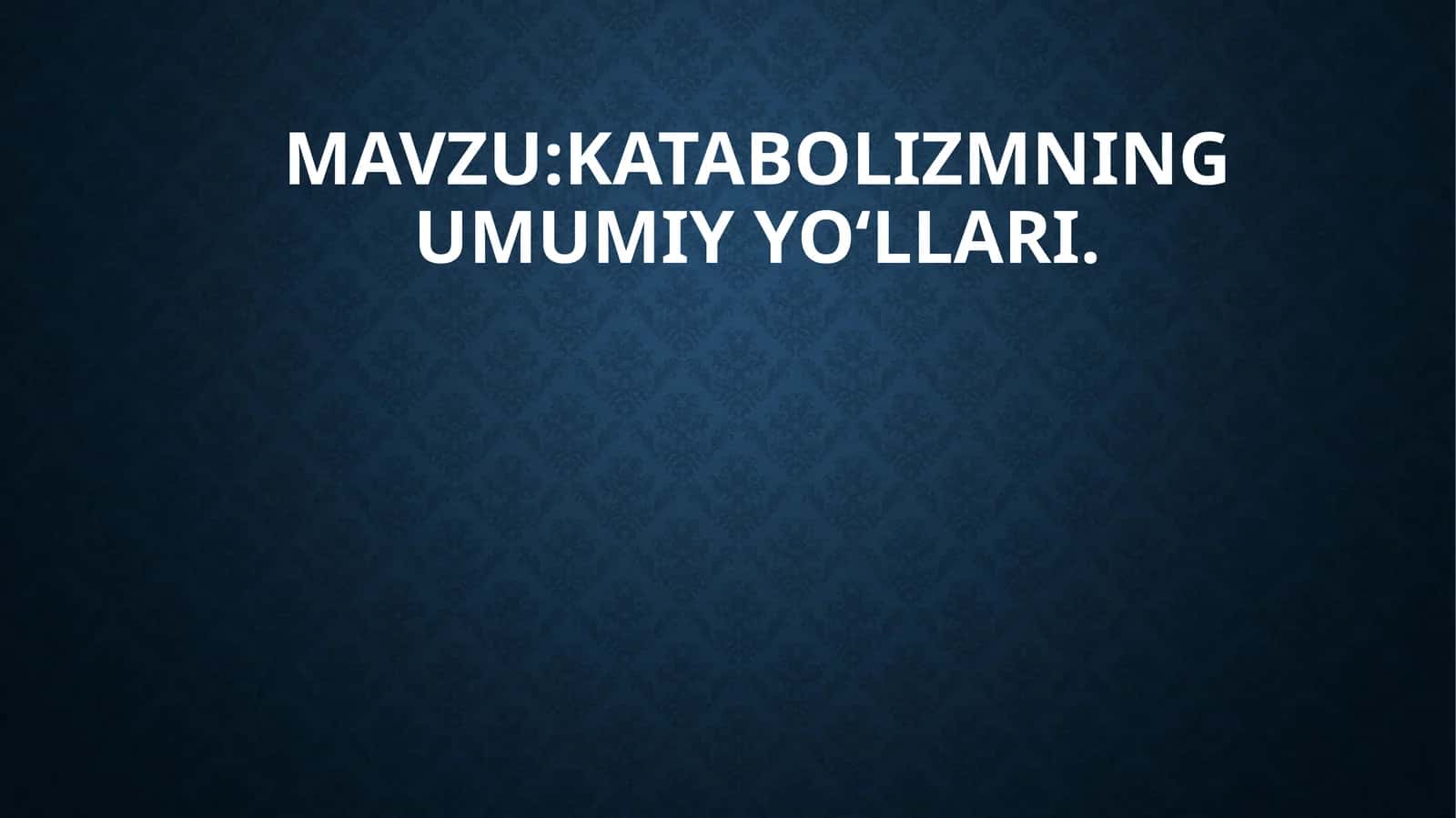 Katabolizmning umumiyyo'llari
