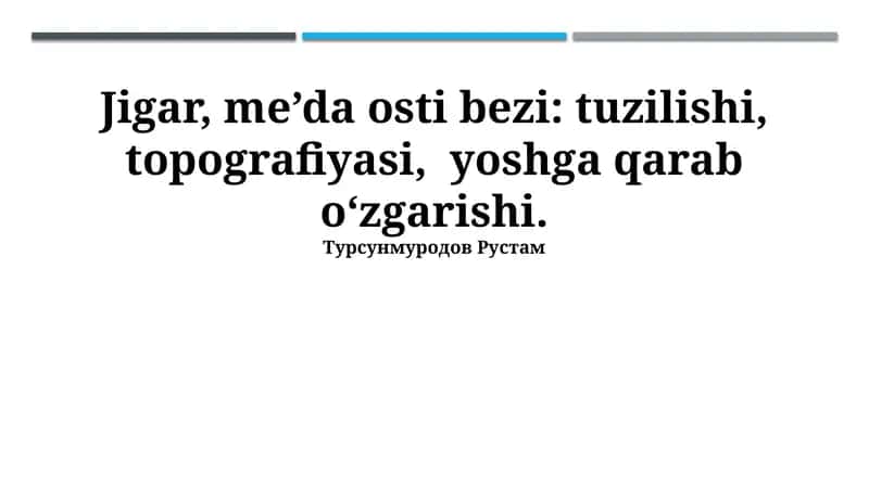 Jigar, Oshqozon va Oshqozon Osti Bezi Tuzuilishi