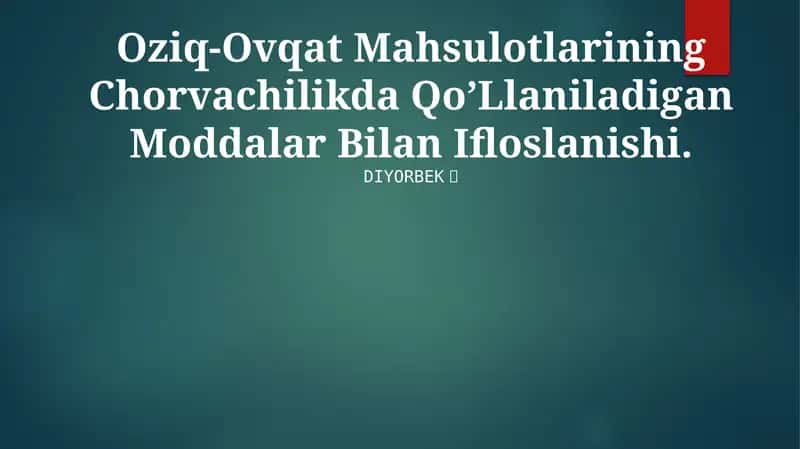 Оziq-Оvqаt Mаhsulоtlаrining Chorvachilikda Qo’Llaniladigan Moddalar Bilan Ifloslanishi