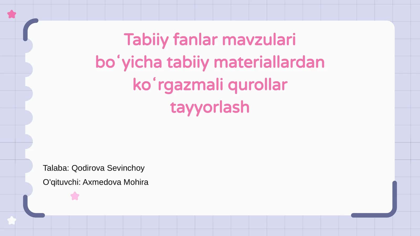 Tabiiy fanlar mavzulari boʻyicha tabiiy materiallardan koʻrgazmali qurollar tayyorlash