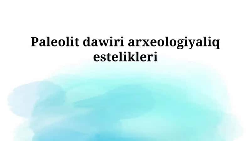 Paleolit dawiri arxeologiyaliq estelikleri