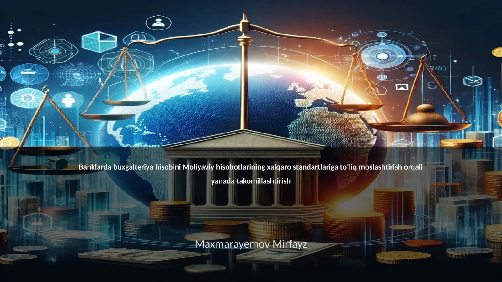 Banklarda buxgalteriya hisobini Moliyaviy hisobotlarining xalqaro standartlariga toʻliq moslashtirish orqali yanada takomillashtirish