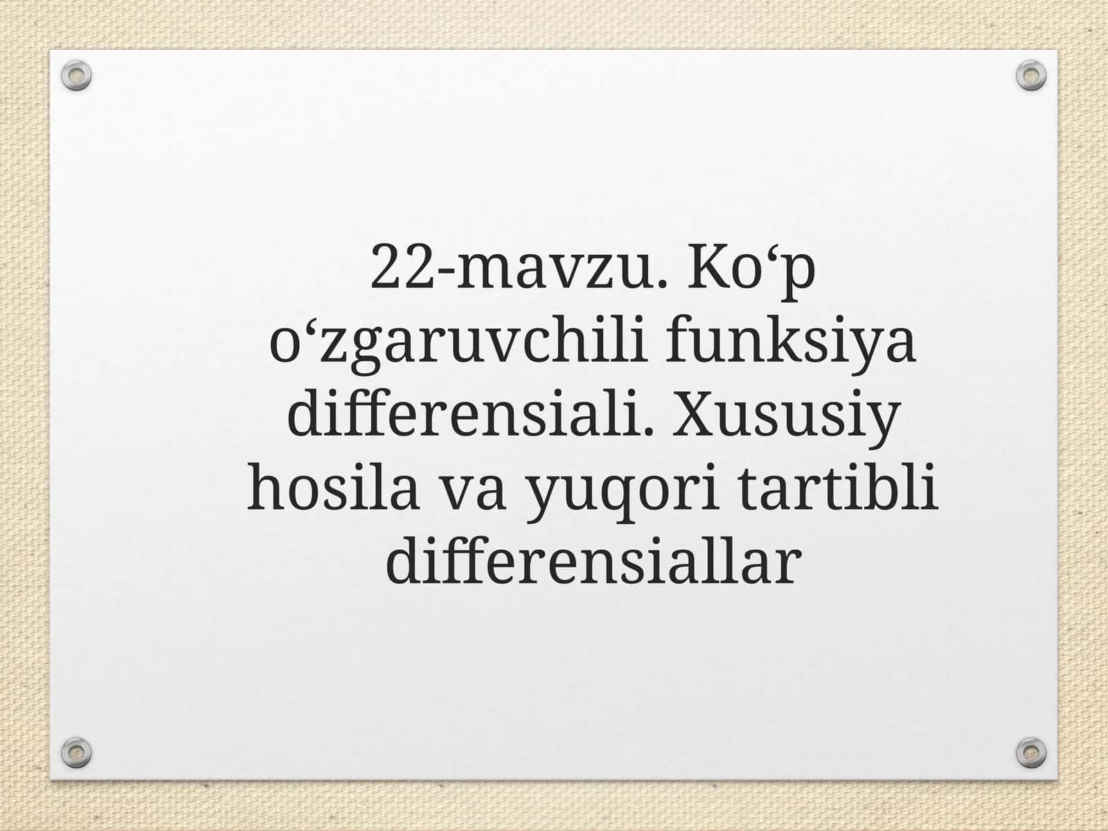 Ko‘p о‘zgaruvchili funksiya differensiali. Xususiy hosila va yuqori tartibli differensiallar