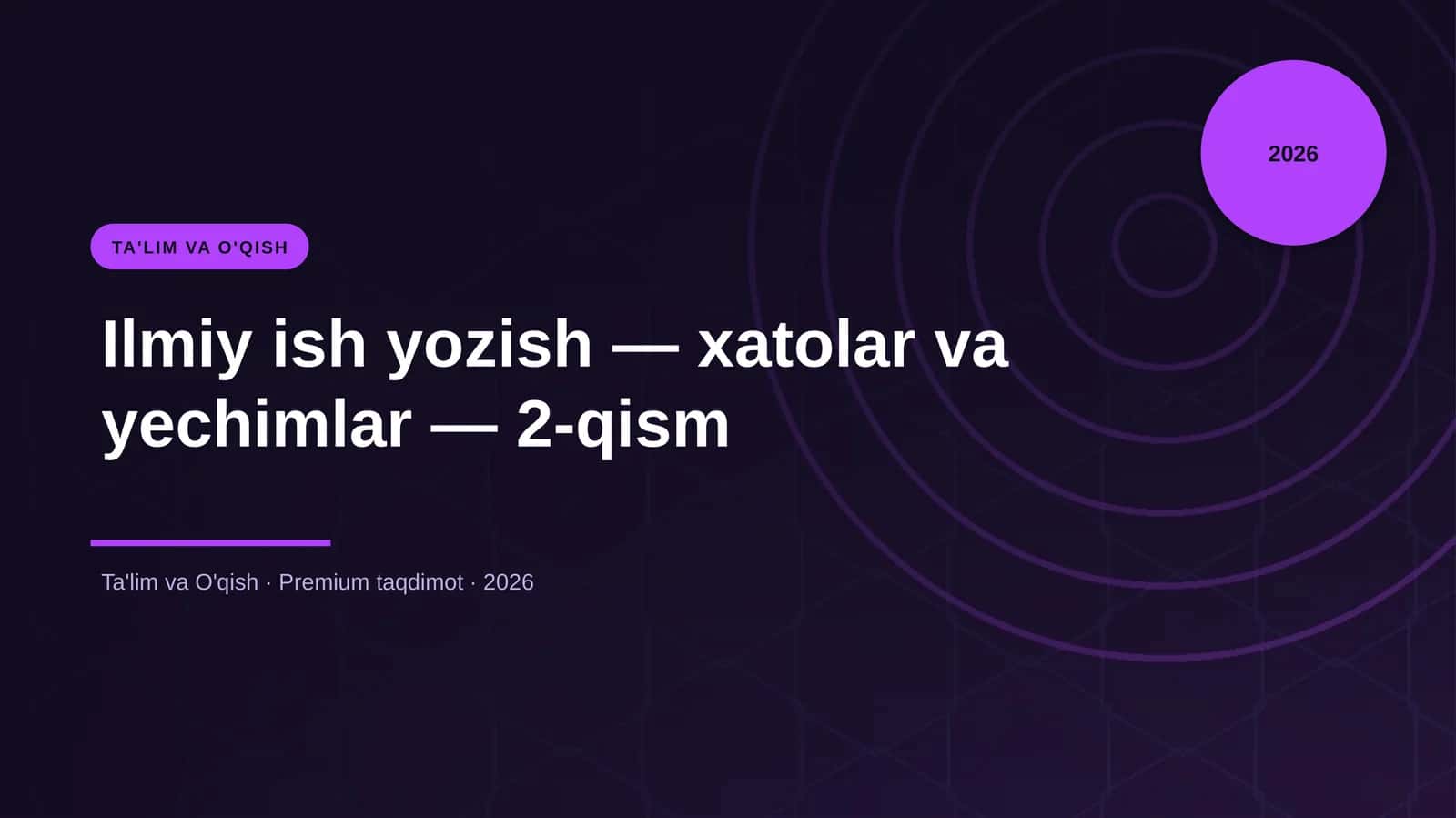 Ilmiy ish yozish — xatolar va yechimlar — 2-qism