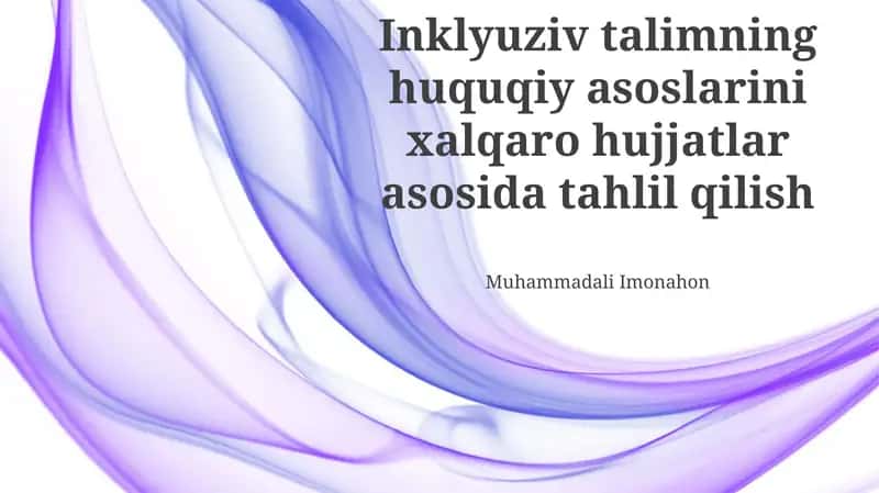 Inklyuziv Talimning Huquqiy Asoslari
