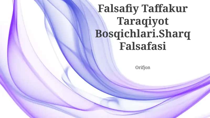 Falsafiy Taffakur Taraqiyot Bosqichlari.Sharq Falsafasi