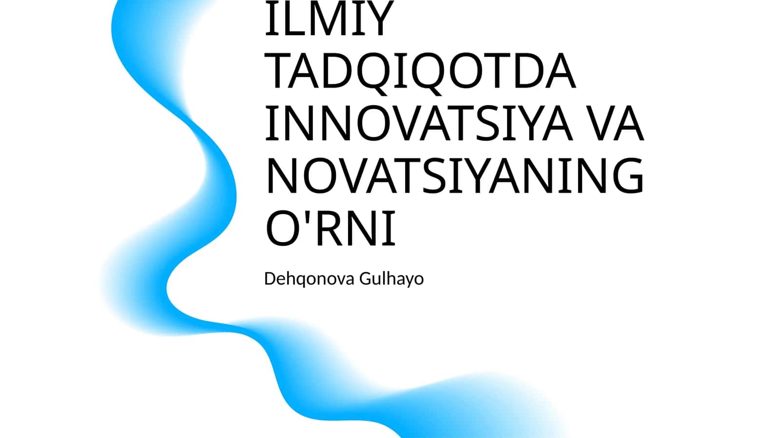 ILMIY TADQIQOTDA INNOVATSIYA VA NOVATSIYANING O'RNI