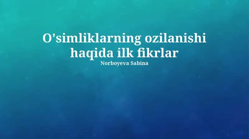 O'simliklarning ozilanishi haqida ilk fikrlar